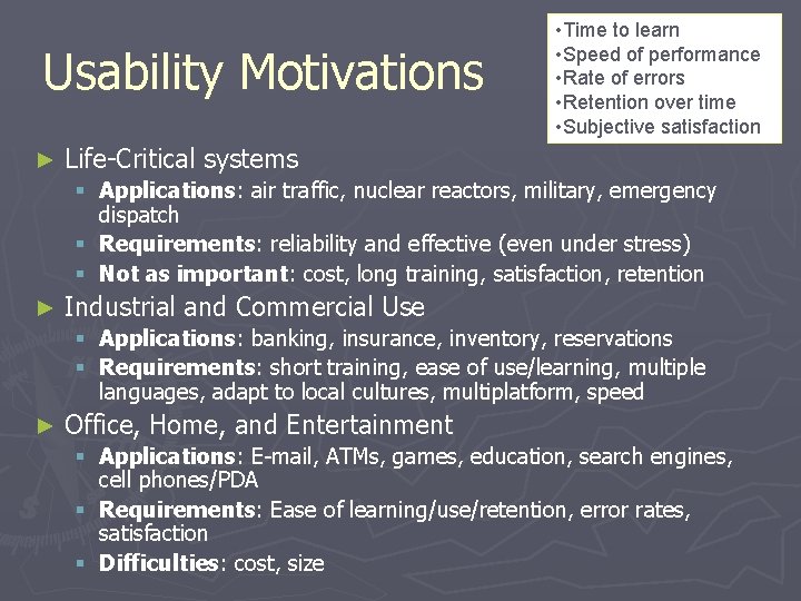 Usability Motivations ► • Time to learn • Speed of performance • Rate of