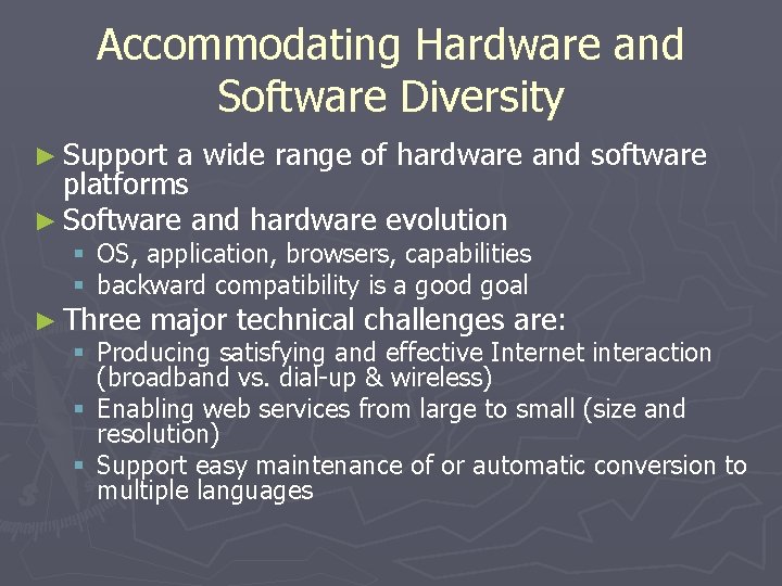 Accommodating Hardware and Software Diversity ► Support a wide range of hardware and software