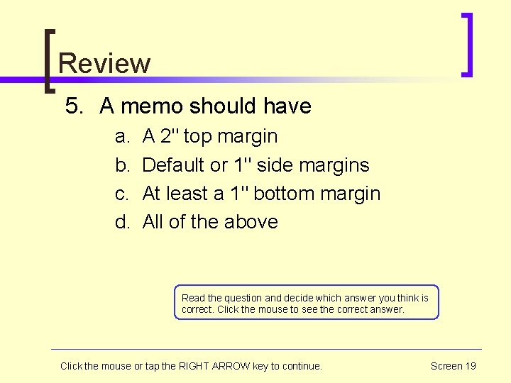 Review 5. A memo should have a. b. c. d. A 2" top margin