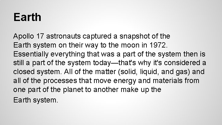 Earth Apollo 17 astronauts captured a snapshot of the Earth system on their way