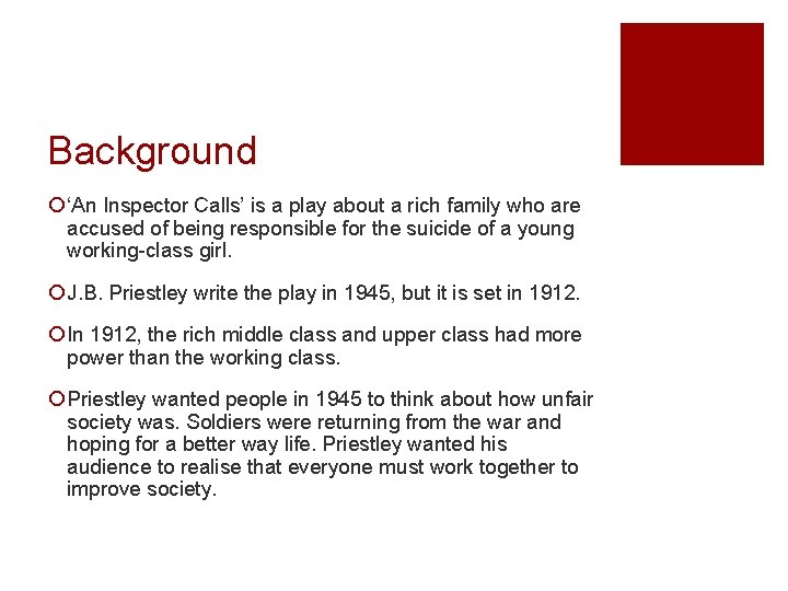 Background ¡ ‘An Inspector Calls’ is a play about a rich family who are
