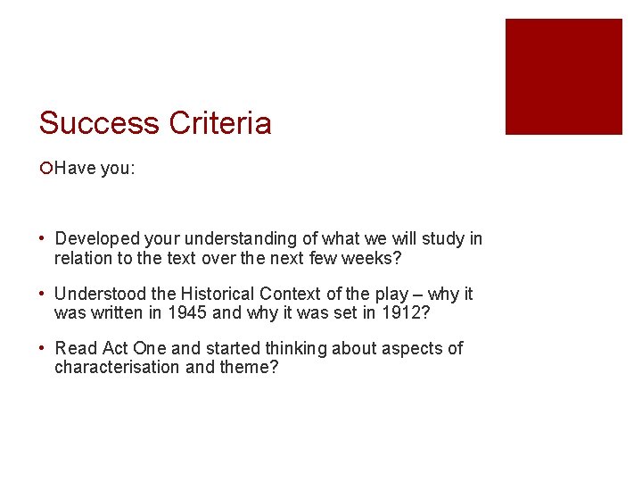 Success Criteria ¡Have you: • Developed your understanding of what we will study in