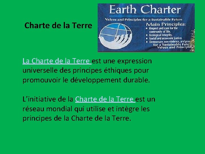 Charte de la Terre La Charte de la Terre est une expression universelle des