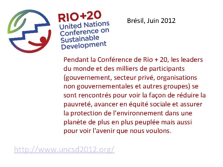 Brésil, Juin 2012 Pendant la Conférence de Río + 20, les leaders du monde