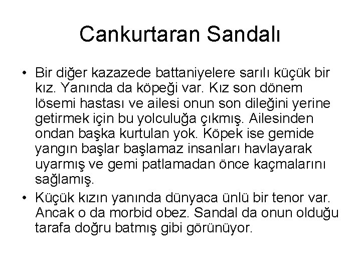 Cankurtaran Sandalı • Bir diğer kazazede battaniyelere sarılı küçük bir kız. Yanında da köpeği