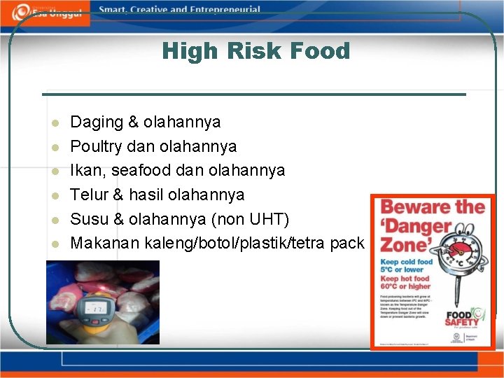 High Risk Food Daging & olahannya Poultry dan olahannya Ikan, seafood dan olahannya Telur
