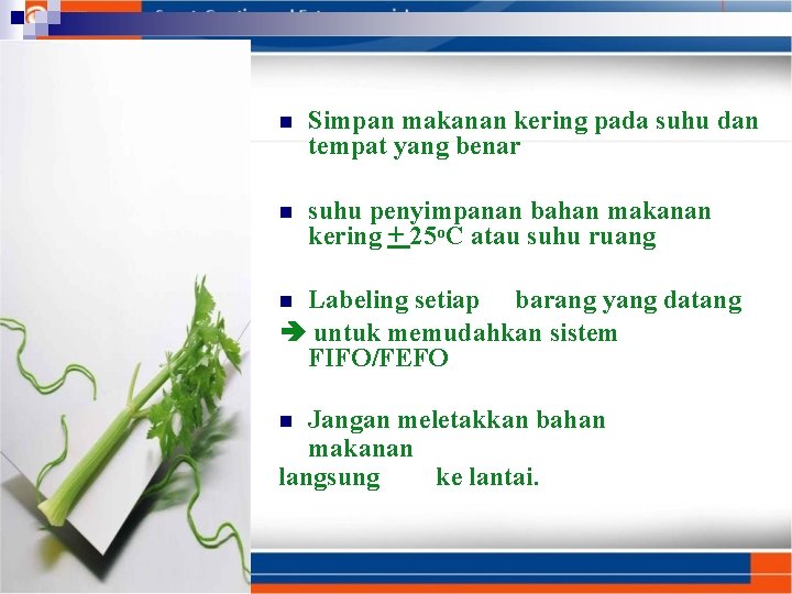  Simpan makanan kering pada suhu dan tempat yang benar suhu penyimpanan bahan makanan