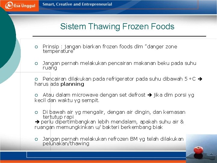 Sistem Thawing Frozen Foods Prinsip : jangan biarkan frozen foods dlm ”danger zone temperature”