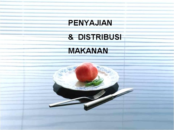 PENYAJIAN & DISTRIBUSI MAKANAN 