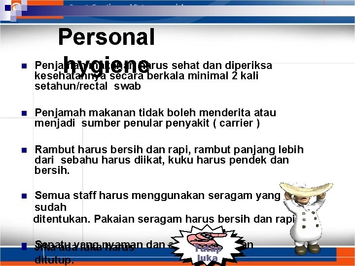  Personal Penjamah makanan harus sehat dan diperiksa hygiene kesehatannya secara berkala minimal 2