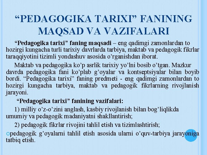 “PEDAGOGIKA TARIXI” FANINING MAQSAD VA VAZIFALARI “Pedagogika tarixi” faning maqsadi – eng qadimgi zamonlardan