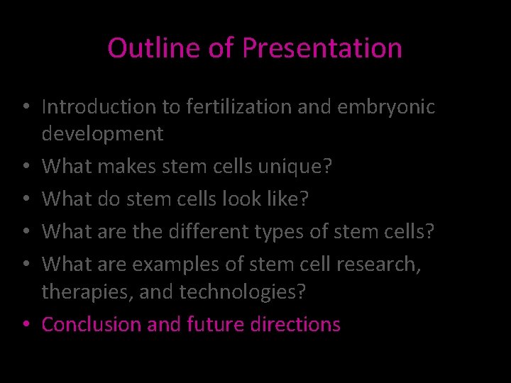 Outline of Presentation • Introduction to fertilization and embryonic development • What makes stem