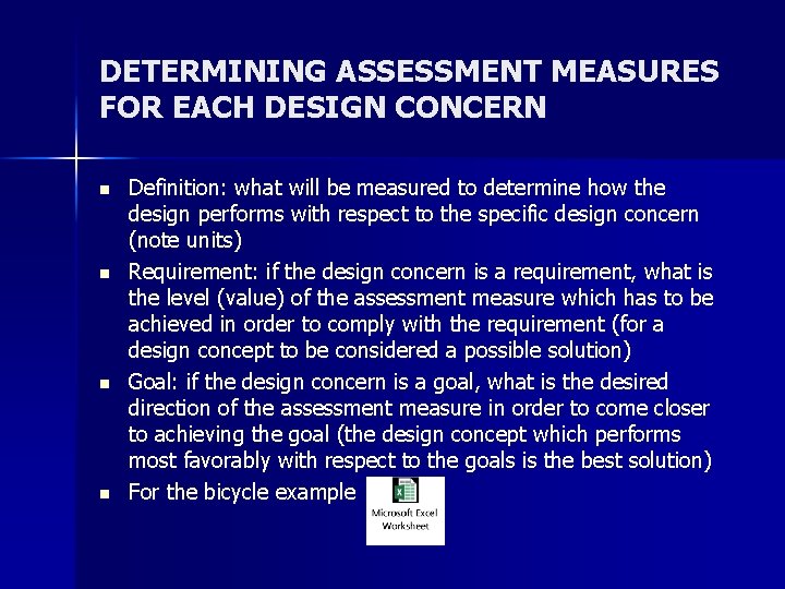 DETERMINING ASSESSMENT MEASURES FOR EACH DESIGN CONCERN n n Definition: what will be measured