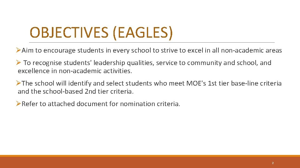 OBJECTIVES (EAGLES) ØAim to encourage students in every school to strive to excel in