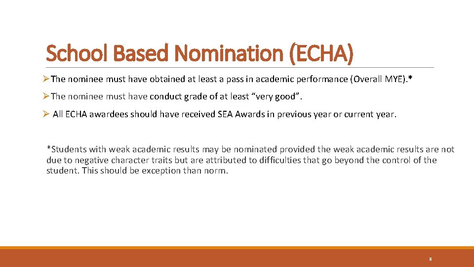 School Based Nomination (ECHA) ØThe nominee must have obtained at least a pass in