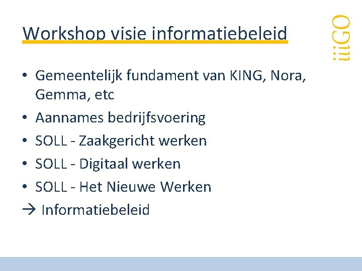  • Gemeentelijk fundament van KING, Nora, Gemma, etc • Aannames bedrijfsvoering • SOLL