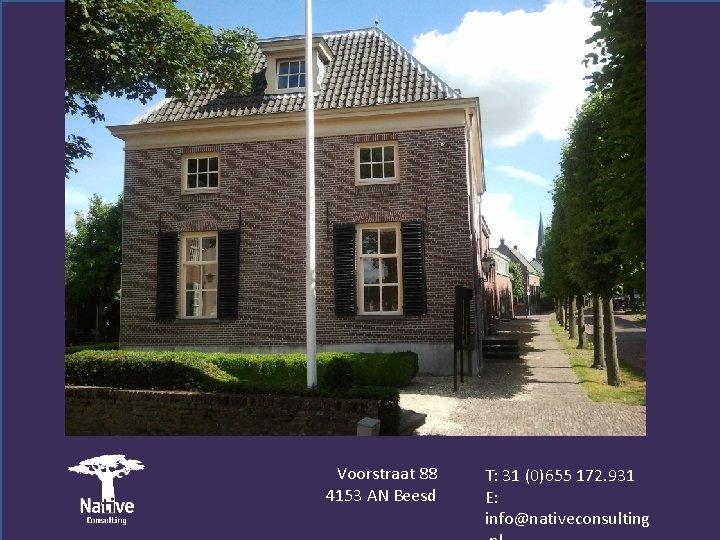 iii. GO Voorstraat 88 4153 AN Beesd T: 31 (0)655 172. 931 E: info@nativeconsulting