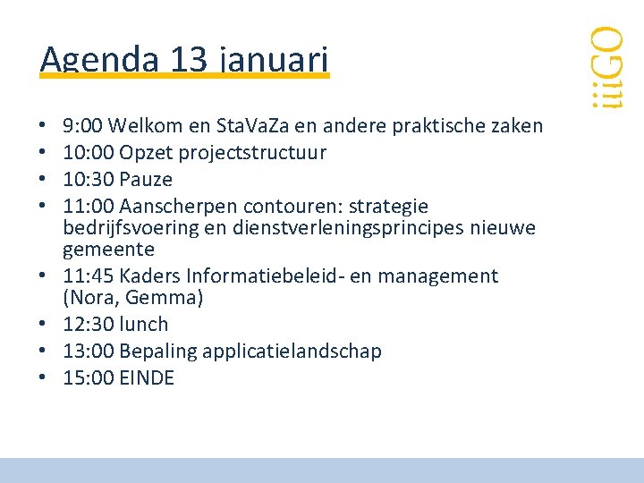  • • 9: 00 Welkom en Sta. Va. Za en andere praktische zaken