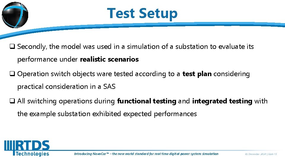 Test Setup q Secondly, the model was used in a simulation of a substation