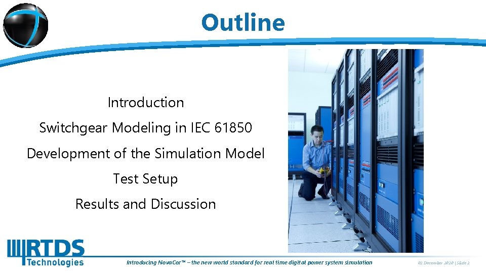 Outline Introduction Switchgear Modeling in IEC 61850 Development of the Simulation Model Test Setup