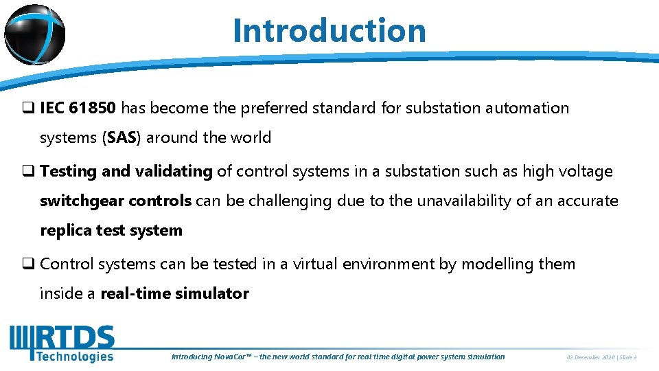 Introduction q IEC 61850 has become the preferred standard for substation automation systems (SAS)