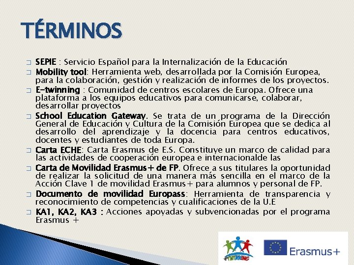 TÉRMINOS � � � � SEPIE : Servicio Español para la Internalización de la