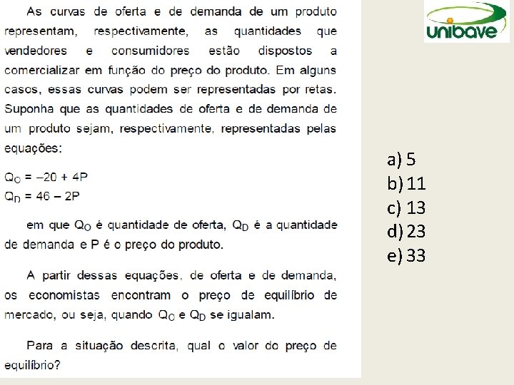 a) 5 b) 11 c) 13 d) 23 e) 33 a) 5 b) 11 c) 13 d) 23 e) 33