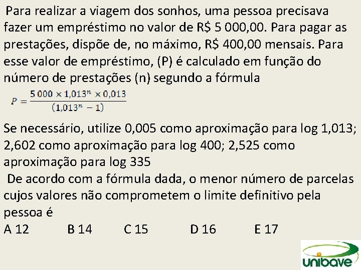 Para realizar a viagem dos sonhos, uma pessoa precisava fazer um empréstimo no valor Para realizar a viagem dos sonhos, uma pessoa precisava fazer um empréstimo no valor
