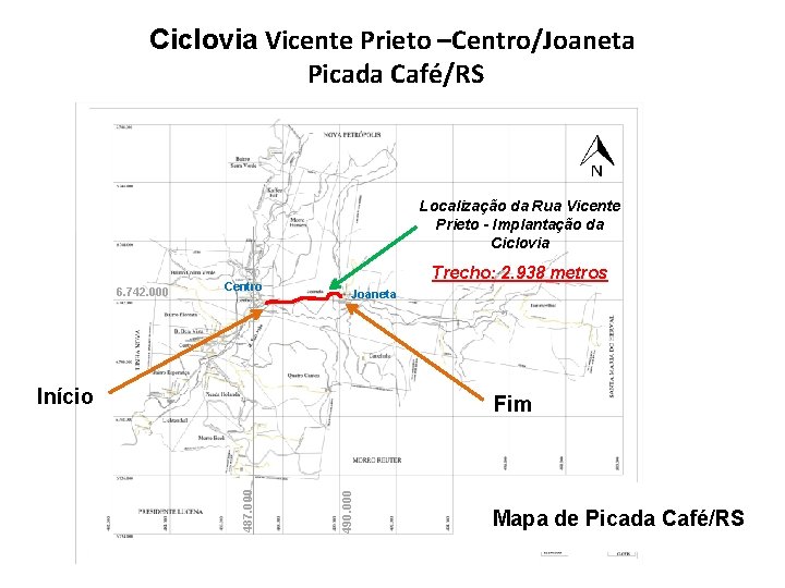 Ciclovia Vicente Prieto –Centro/Joaneta Picada Café/RS Localização da Rua Vicente Prieto - Implantação da