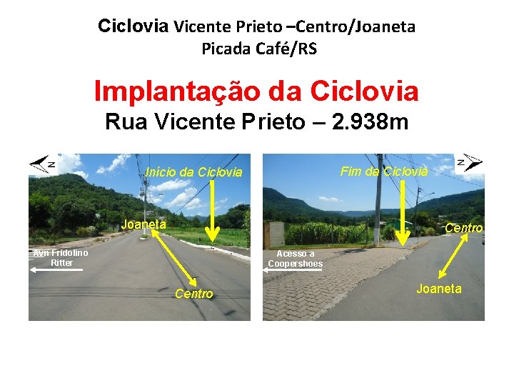 Ciclovia Vicente Prieto –Centro/Joaneta Picada Café/RS Implantação da Ciclovia Rua Vicente Prieto – 2.