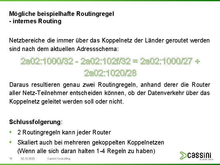 Mögliche beispielhafte Routingregel - internes Routing Netzbereiche die immer über das Koppelnetz der Länder
