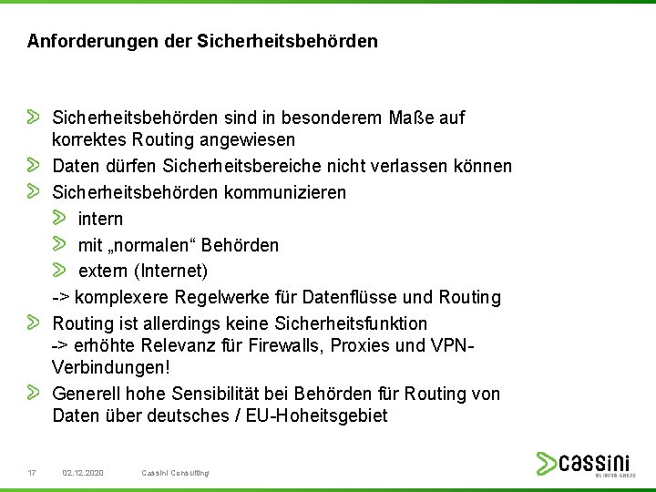 Anforderungen der Sicherheitsbehörden sind in besonderem Maße auf korrektes Routing angewiesen Daten dürfen Sicherheitsbereiche