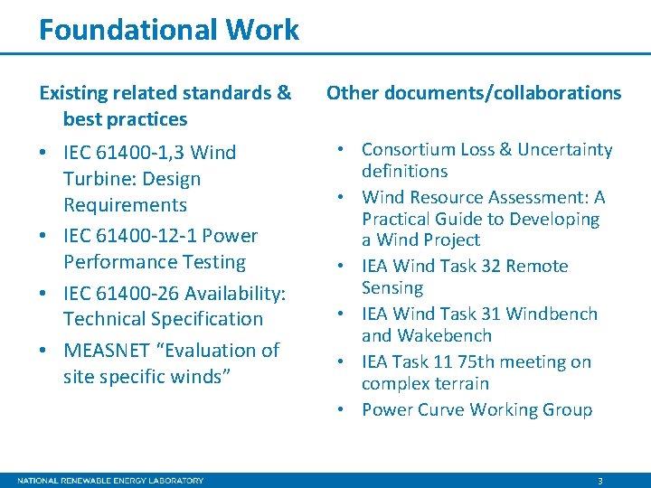 Foundational Work Existing related standards & best practices Other documents/collaborations • IEC 61400 -1, Foundational Work Existing related standards & best practices Other documents/collaborations • IEC 61400 -1,