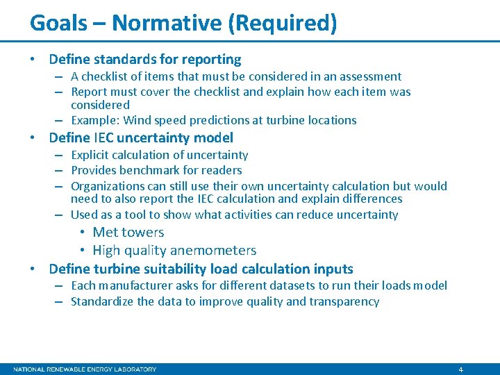 Goals – Normative (Required) • Define standards for reporting – A checklist of items Goals – Normative (Required) • Define standards for reporting – A checklist of items