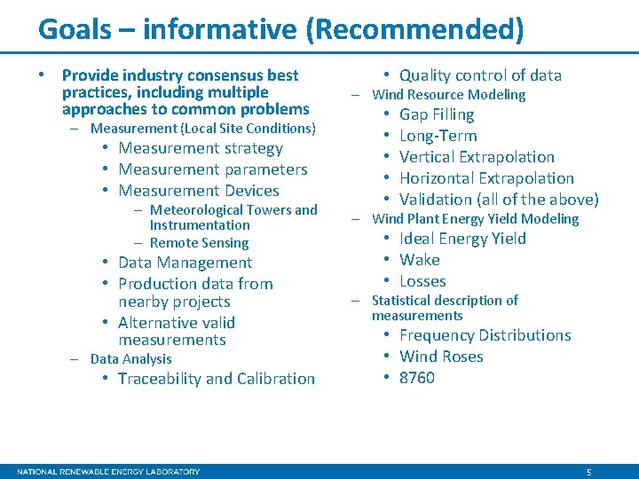 Goals – informative (Recommended) • Provide industry consensus best practices, including multiple approaches to Goals – informative (Recommended) • Provide industry consensus best practices, including multiple approaches to