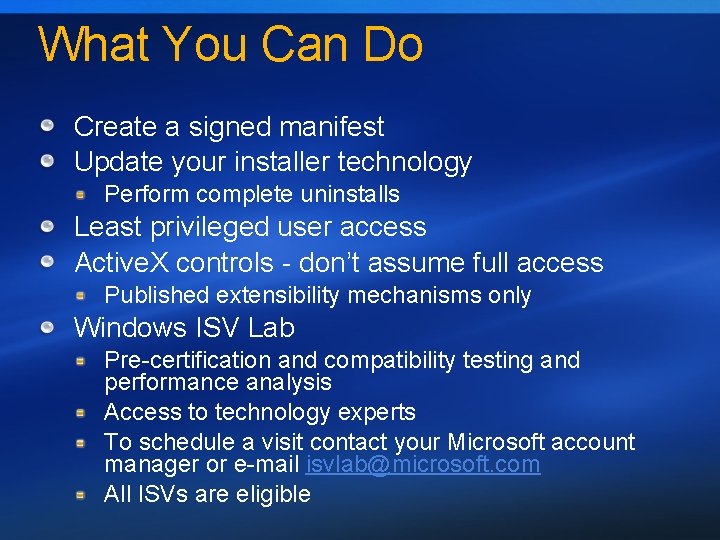 What You Can Do Create a signed manifest Update your installer technology Perform complete