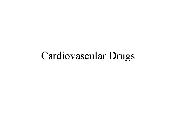 Cardiovascular Drugs 