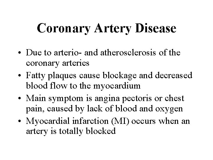 Coronary Artery Disease • Due to arterio- and atherosclerosis of the coronary arteries •