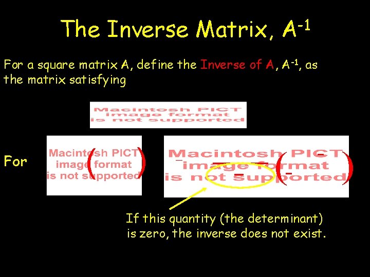 The Inverse Matrix, -1 A For a square matrix A, define the Inverse of