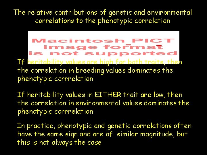 The relative contributions of genetic and environmental correlations to the phenotypic correlation If heritability