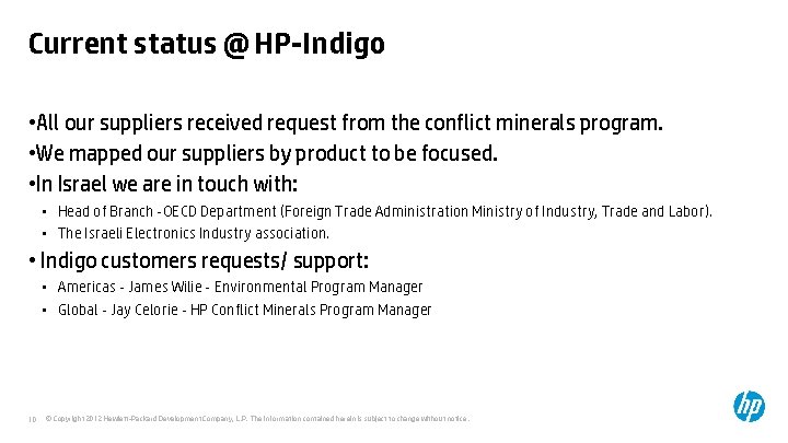 Current status @ HP-Indigo • All our suppliers received request from the conflict minerals