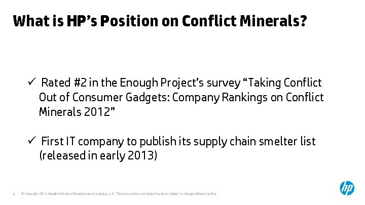 What is HP’s Position on Conflict Minerals? ü Rated #2 in the Enough Project’s