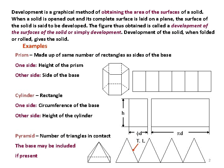 Development is a graphical method of obtaining the area of the surfaces of a Development is a graphical method of obtaining the area of the surfaces of a