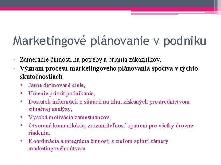 Marketingové plánovanie v podniku Zameranie činnosti na potreby a priania zákazníkov. Význam procesu marketingového