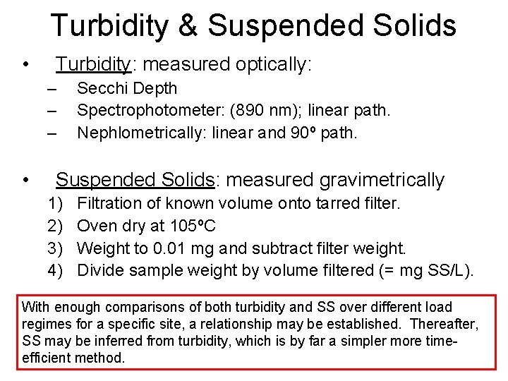 Turbidity & Suspended Solids • Turbidity: measured optically: – – – • Secchi Depth Turbidity & Suspended Solids • Turbidity: measured optically: – – – • Secchi Depth