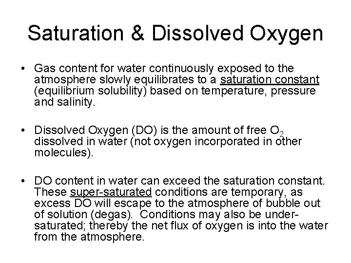 Saturation & Dissolved Oxygen • Gas content for water continuously exposed to the atmosphere Saturation & Dissolved Oxygen • Gas content for water continuously exposed to the atmosphere