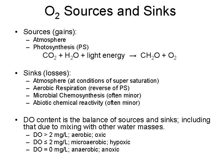 O 2 Sources and Sinks • Sources (gains): – Atmosphere – Photosynthesis (PS) CO O 2 Sources and Sinks • Sources (gains): – Atmosphere – Photosynthesis (PS) CO
