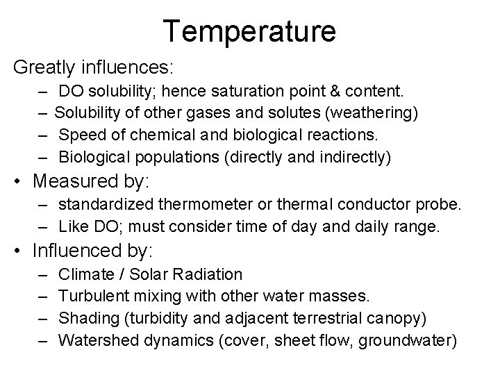 Temperature Greatly influences: – – DO solubility; hence saturation point & content. Solubility of Temperature Greatly influences: – – DO solubility; hence saturation point & content. Solubility of