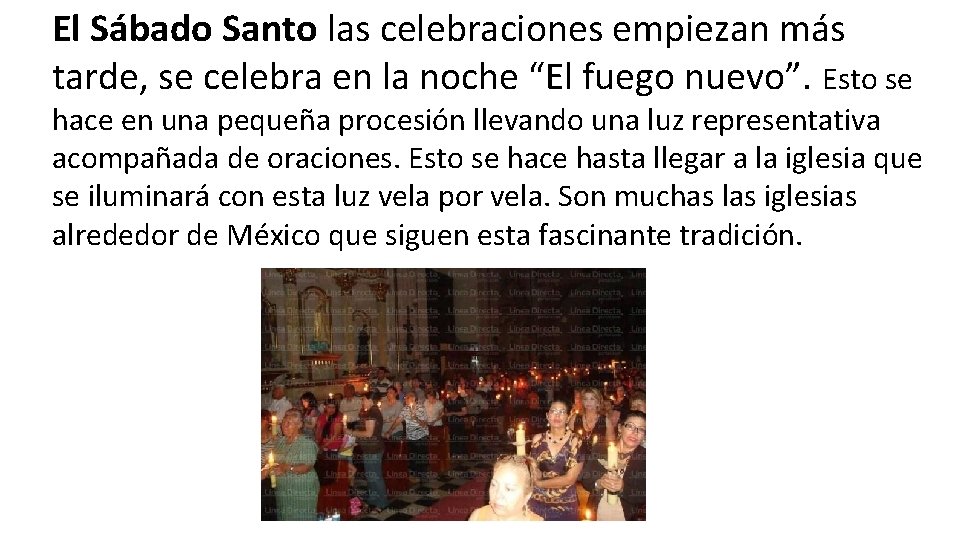 El Sábado Santo las celebraciones empiezan más tarde, se celebra en la noche “El