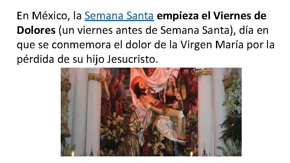 En México, la Semana Santa empieza el Viernes de Dolores (un viernes antes de